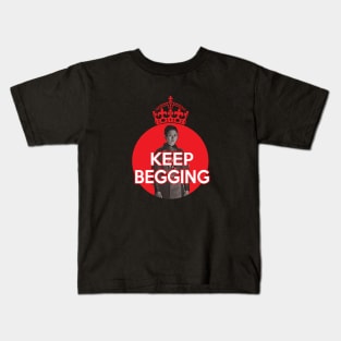 KTY said keep begging - Sister Beatrice Kids T-Shirt